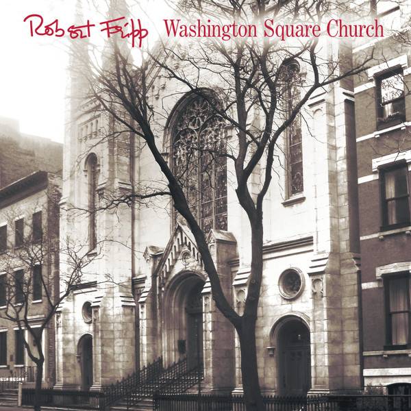Robert Fripp – Washington Square Church (2LP)